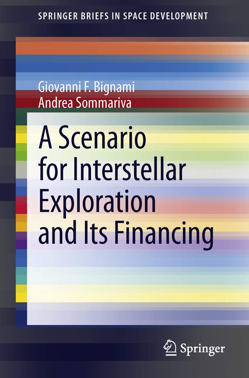 A Scenario For Interstellar Exploration And Its Financing (Springerbriefs In Space Development),Used