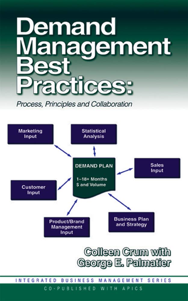 Demand Management Best Practices: Process, Principles, and Collaboration (Integrated Business Management),Used