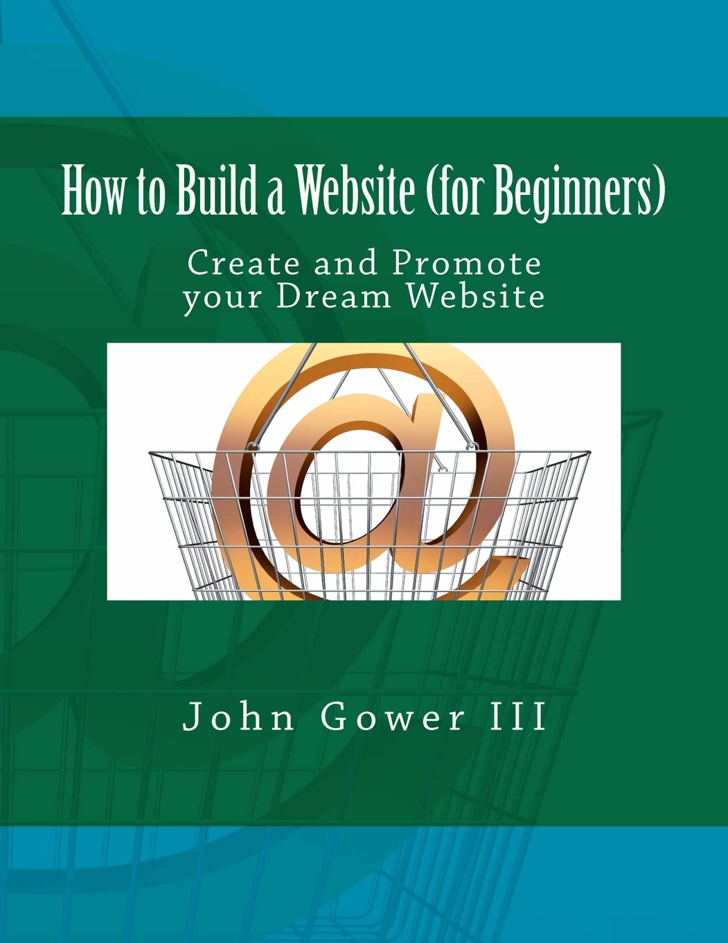 How To Build A Website (For Beginners): Create And Promote Your Dream Website,Used