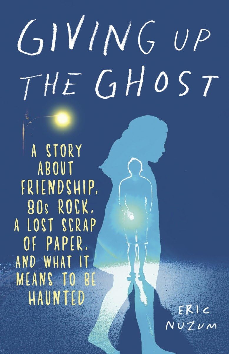 Giving Up the Ghost: A Story About Friendship, 80s Rock, a Lost Scrap of Paper, and What It Means to Be Haunted,Used