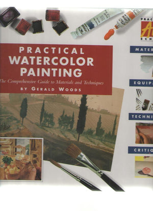 Practical Watercolor Painting: The Comprehensive Guide to Materials and Techniques (Practical Art School),Used