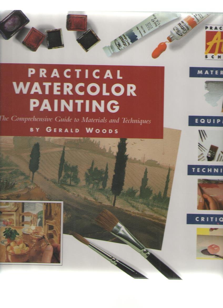 Practical Watercolor Painting: The Comprehensive Guide to Materials and Techniques (Practical Art School),Used