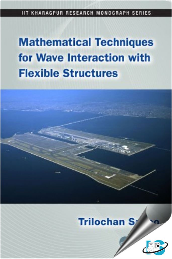Mathematical Techniques For Wave Interaction With Flexible Structures (Iit Kharagpur Research Monograph Series),Used