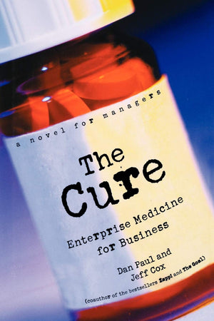 The Cure: Enterprise Medicine For Business: A Novel For Managers,Used