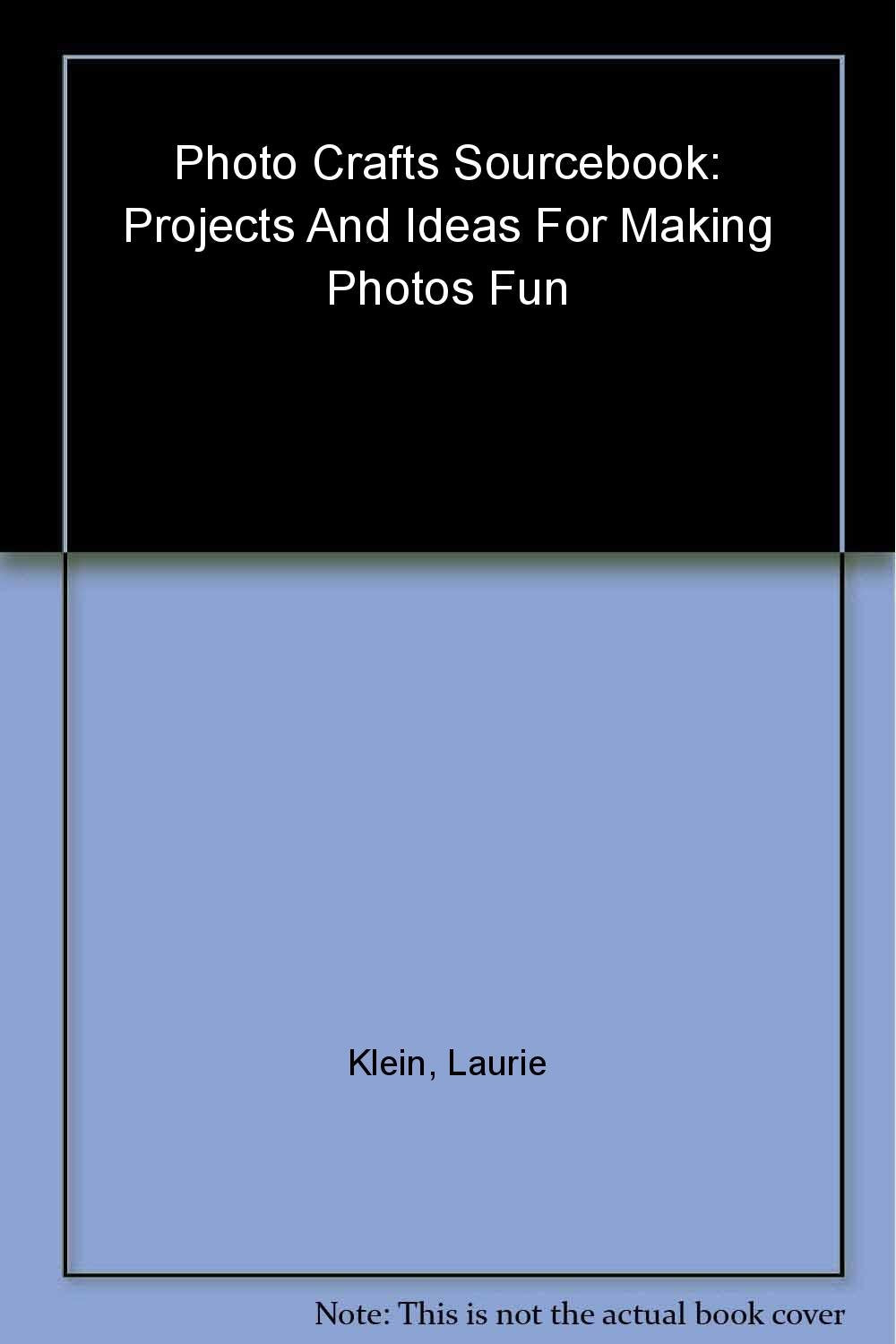 Photo Crafts Sourcebook: Projects and Ideas for Making Photos Fun (Let's Start! Classic Songs),Used