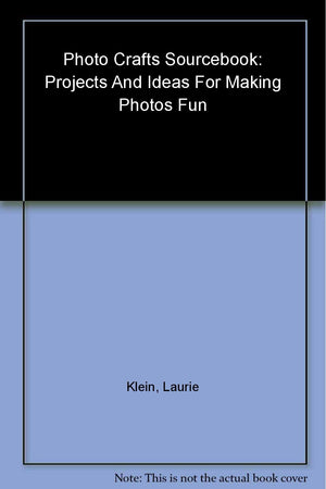 Photo Crafts Sourcebook: Projects and Ideas for Making Photos Fun (Let's Start! Classic Songs),Used