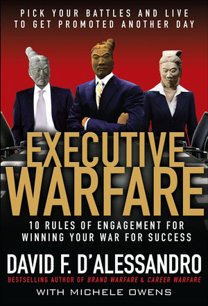 Executive Warfare: 10 Rules of Engagement for Winning Your War for Success,Used