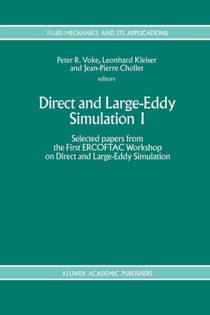 Direct and LargeEddy Simulation I: Selected papers from the First ERCOFTAC Workshop on Direct and LargeEddy Simulation (Fluid ,Used
