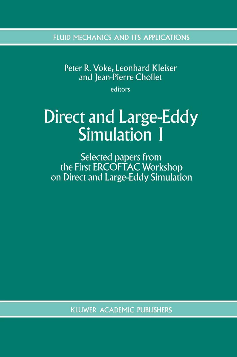 Direct and LargeEddy Simulation I: Selected papers from the First ERCOFTAC Workshop on Direct and LargeEddy Simulation (Fluid ,Used