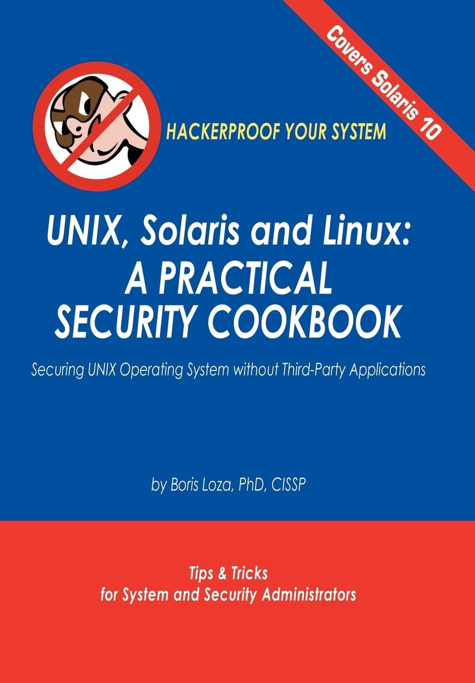 Unix, Solaris and Linux: A Practical Security Cookbook: Securing Unix Operating System Without ThirdParty Applications,Used