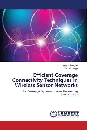 Efficient Coverage Connectivity Techniques in Wireless Sensor Networks: For Coverage Optimization and Increasing Connectivity,Used
