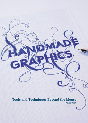 Handmade Graphics: Tools & Techniques Beyond the Mouse,Used