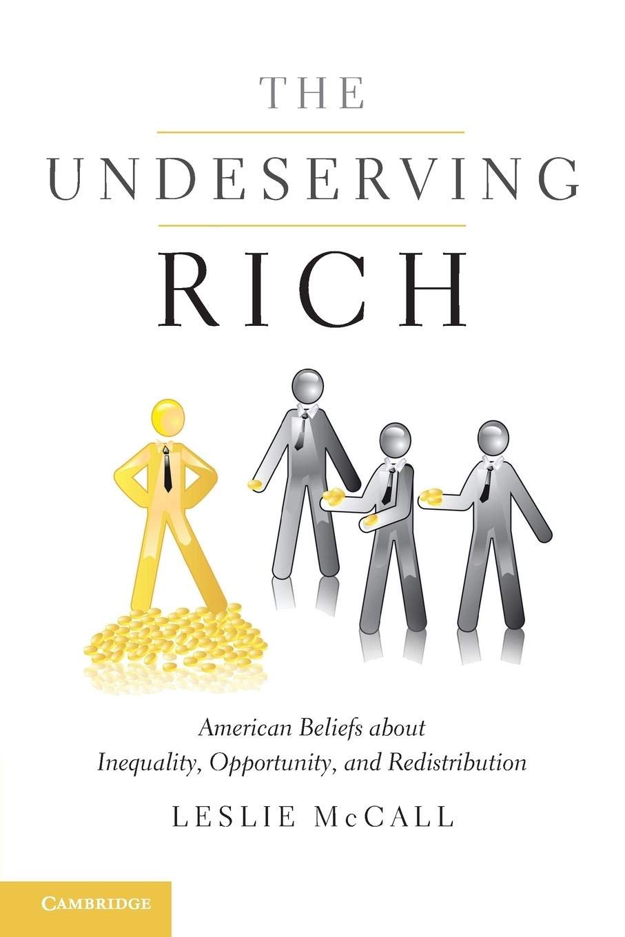 The Undeserving Rich: American Beliefs about Inequality, Opportunity, and Redistribution,Used