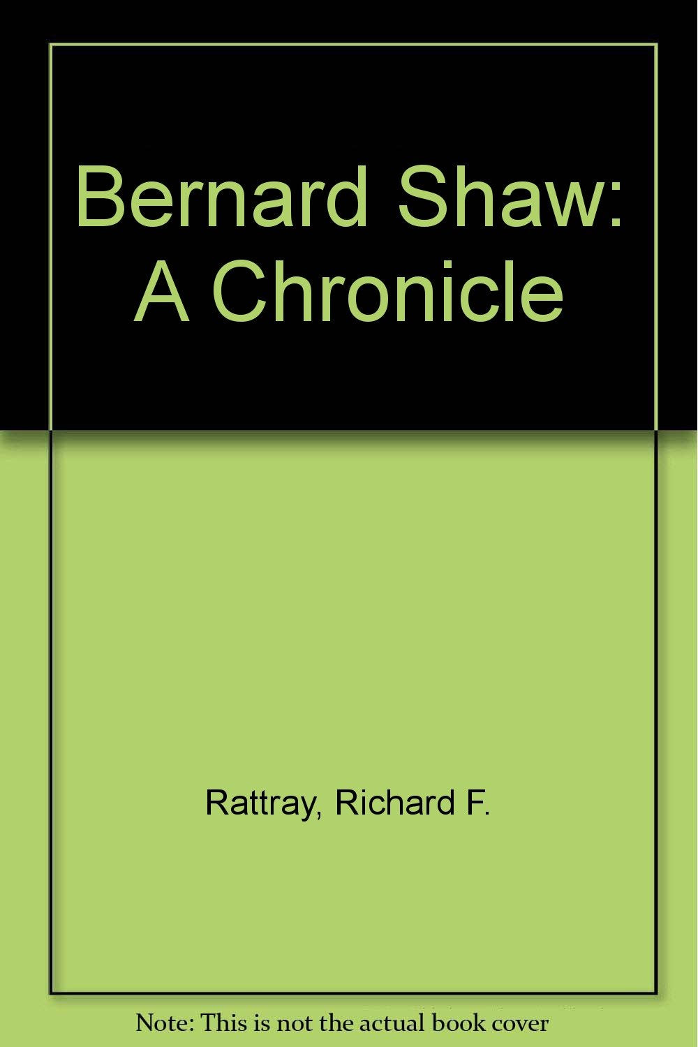 Bernard Shaw: A chronicle,Used