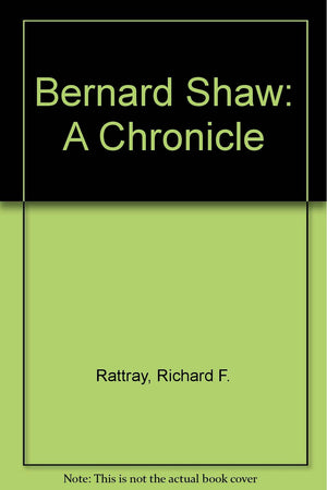 Bernard Shaw: A chronicle,Used