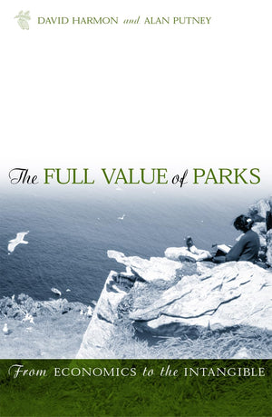 The Full Value of Parks: From Economics to the Intangible,Used