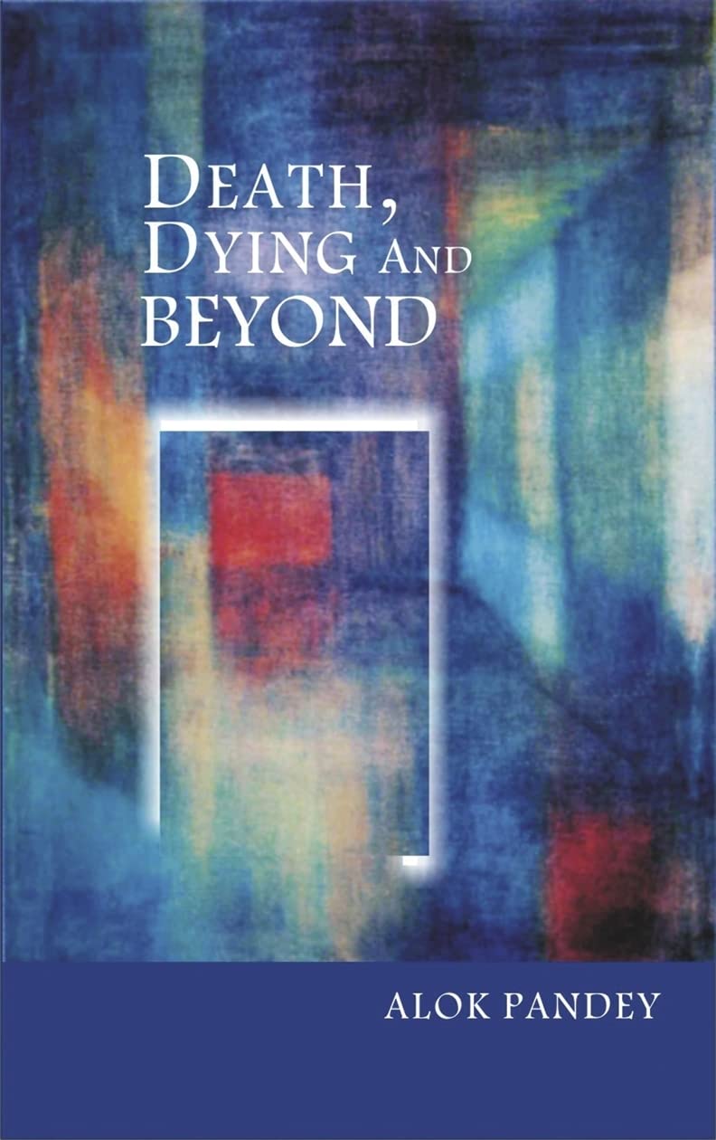 Death, Dying And Beyond