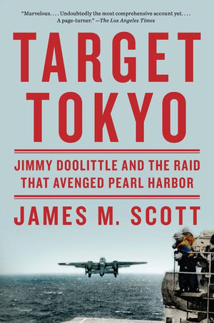 Target Tokyo: Jimmy Doolittle And The Raid That Avenged Pearl Harbor