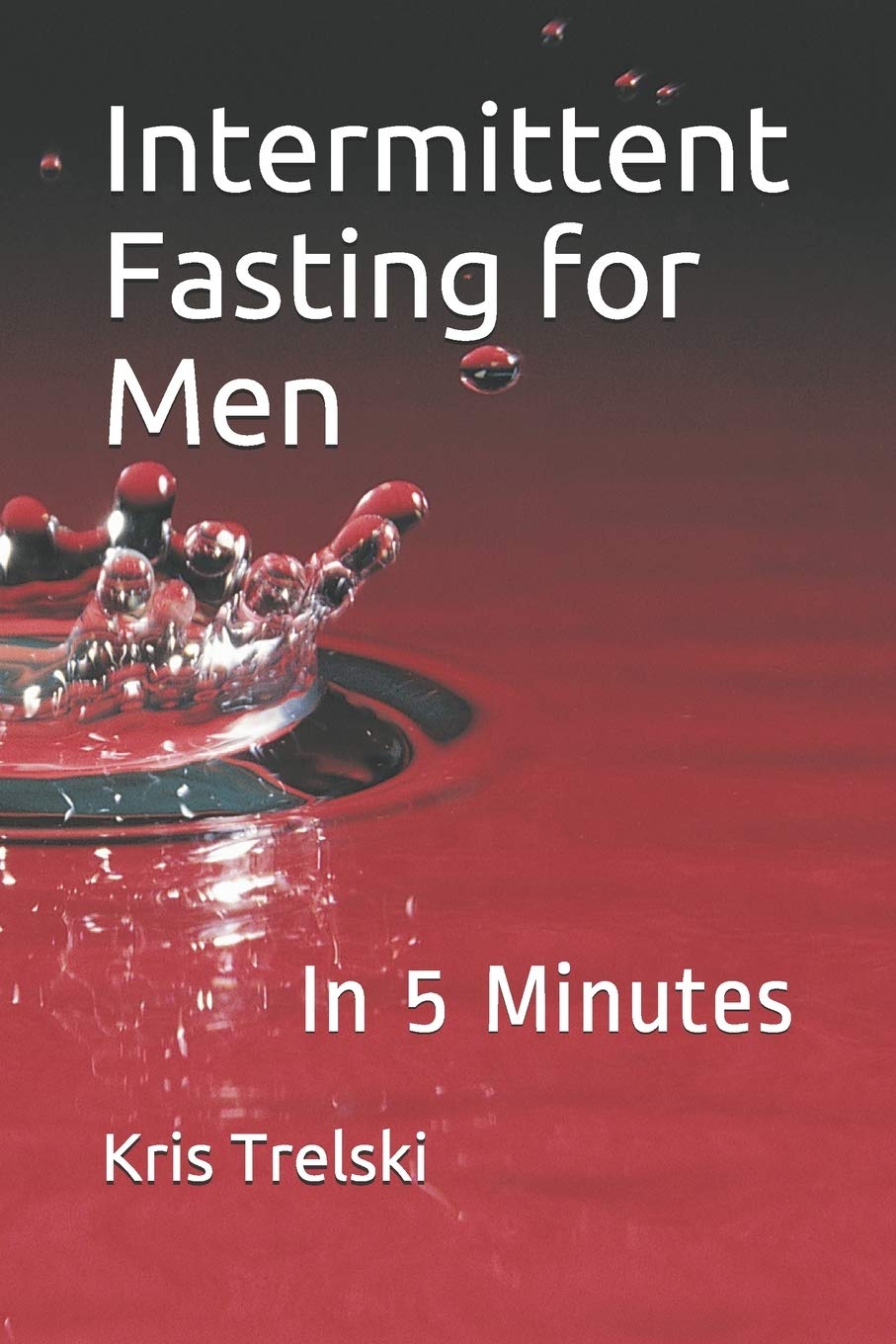 Intermittent Fasting for Men: In 5 Minutes,Used