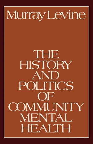 The History and Politics of Community Mental Health,New