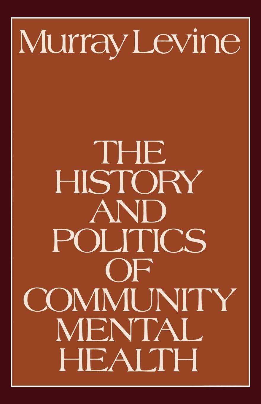 The History and Politics of Community Mental Health,Used