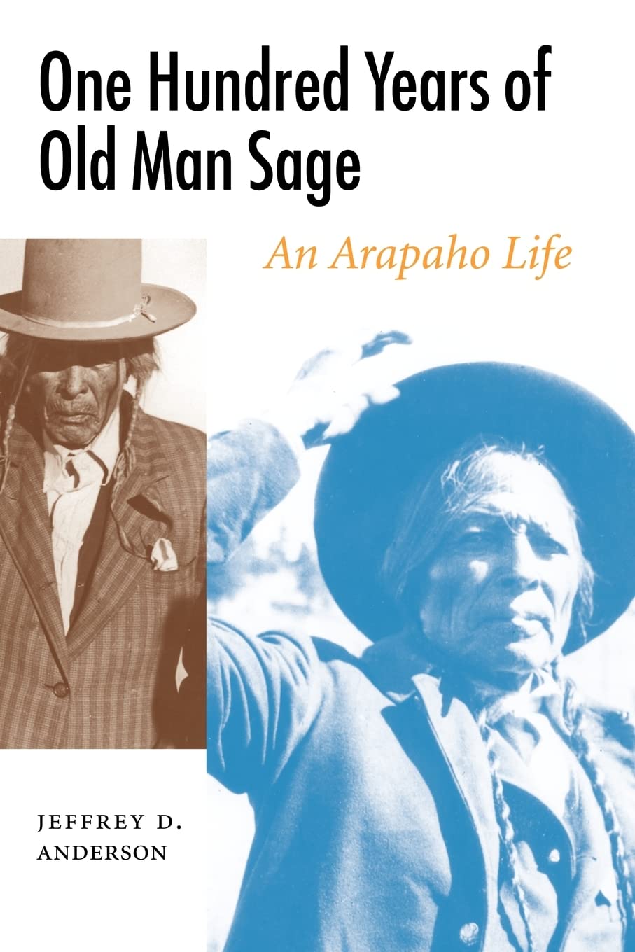 One Hundred Years Of Old Man Sage: An Arapaho Life (Studies In The Anthropology Of North American Indians),New