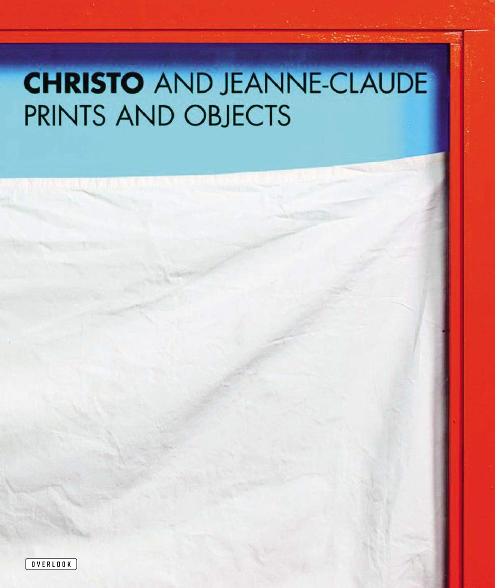 Christo And Jeanneclaude: Prints And Objects (A Catalogue Raisonn)