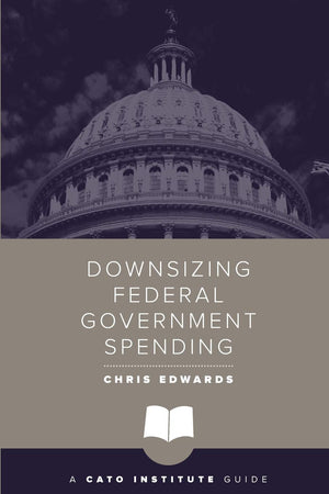 Downsizing Federal Government Spending (Cato Institute Guides),Used