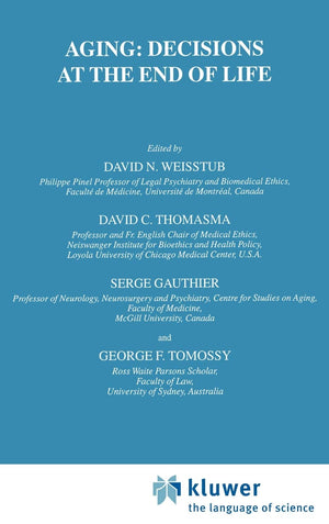 Aging: Decisions at the End of Life (International Library of Ethics, Law, and the New Medicine, 12),Used