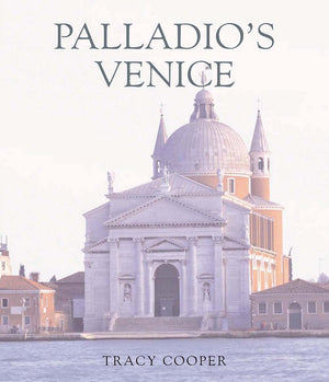 Palladio's Venice: Architecture and Society in a Renaissance Republic,Used