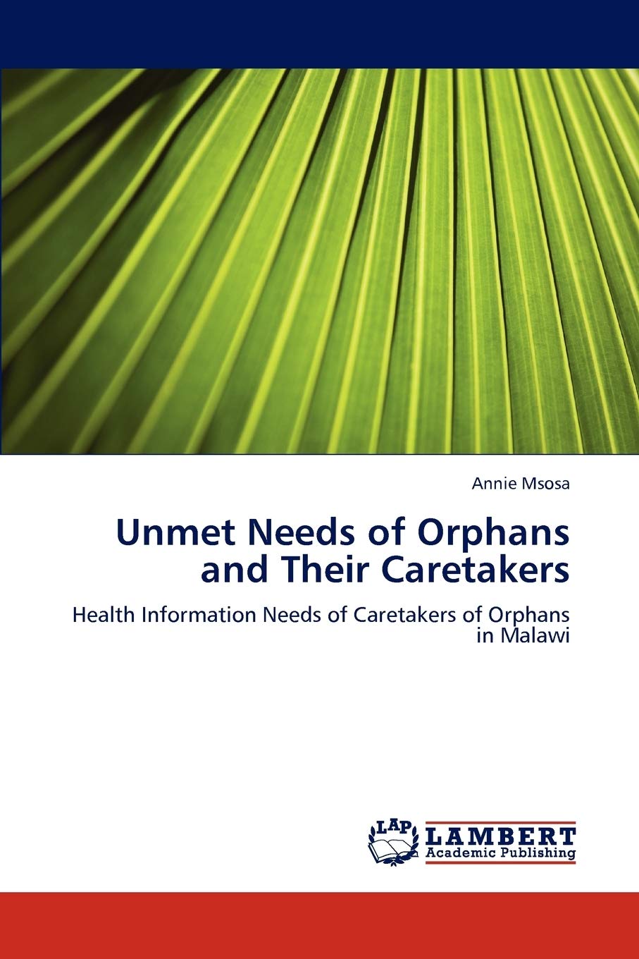 Unmet Needs of Orphans and Their Caretakers: Health Information Needs of Caretakers of Orphans in Malawi,Used