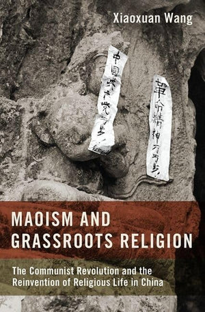 Maoism and Grassroots Religion: The Communist Revolution and the Reinvention of Religious Life in China,Used