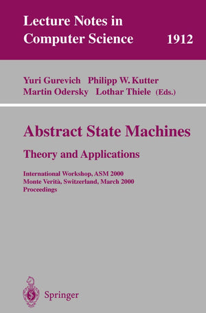 Abstract State Machines  Theory and Applications: International Workshop, ASM 2000 Monte Verita, Switzerland, March 1924, 2000,Used