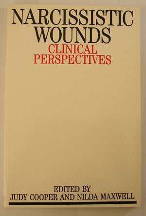 Narcissistic Wounds: Clincal Perspectives: Clinical Perspectives (Exc Business And Economy (Whurr)),Used