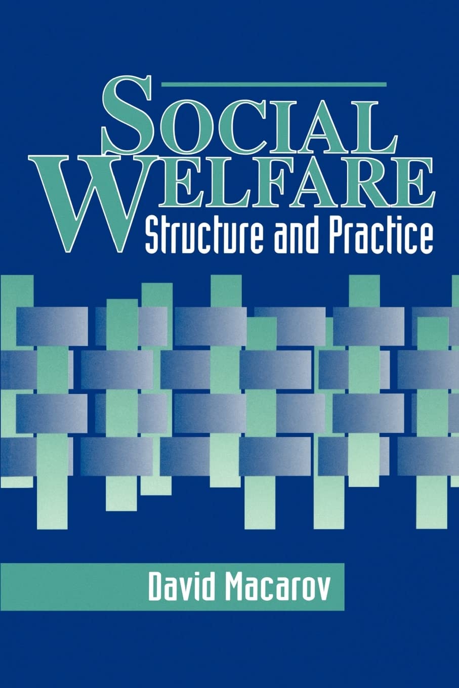 Social Welfare: Structure and Practice,Used