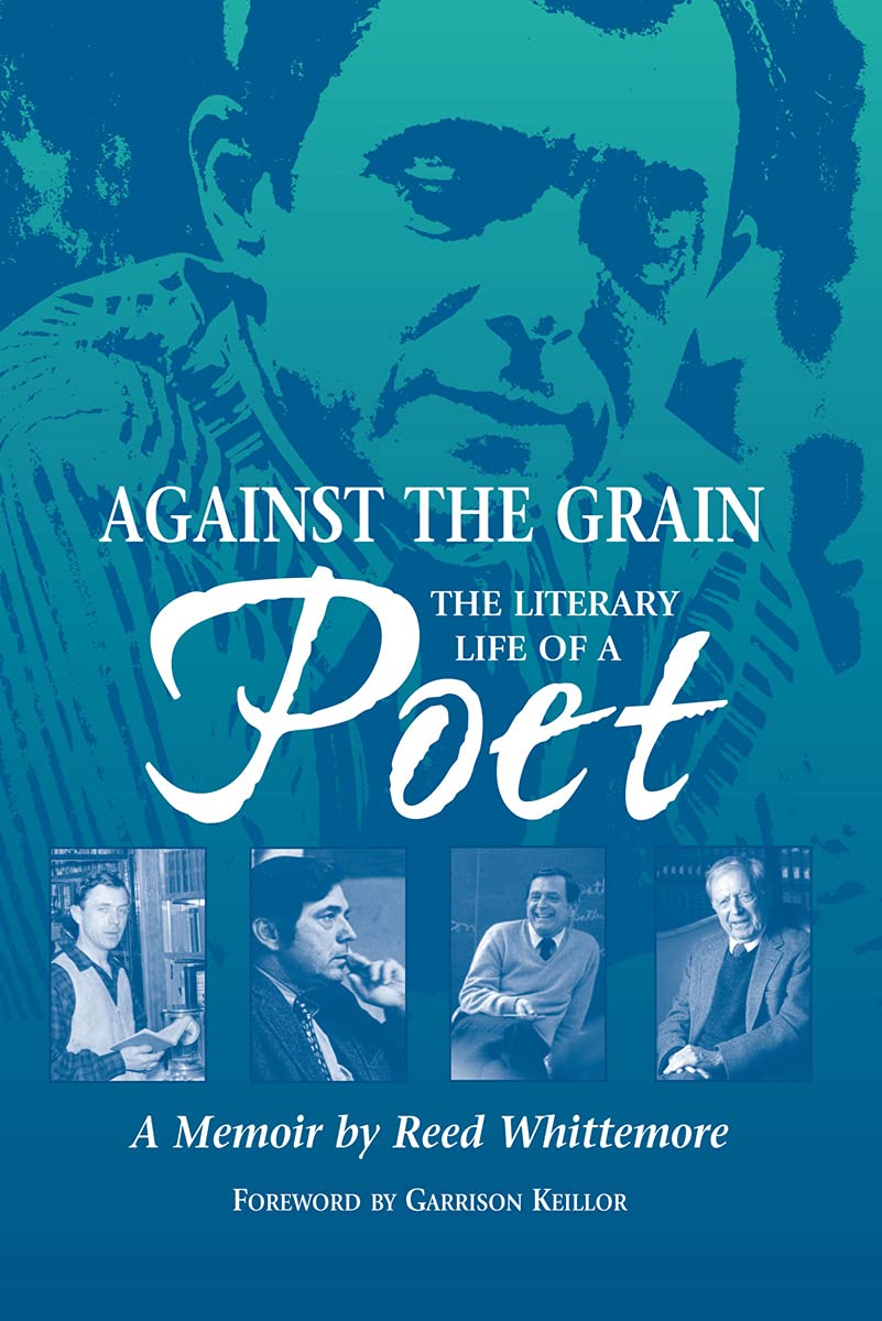 Against The Grain: The Literary Life Of A Poet