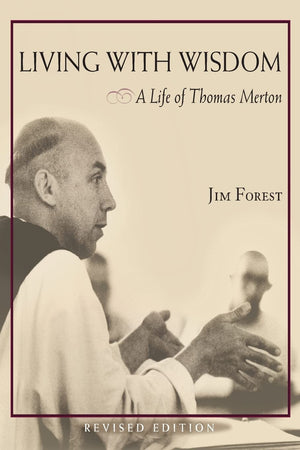 Living With Wisdom  A Life of Thomas Merton,New