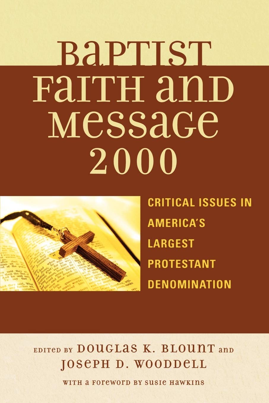 The Baptist Faith and Message 2000: Critical Issues in America's Largest Protestant Denomination,Used