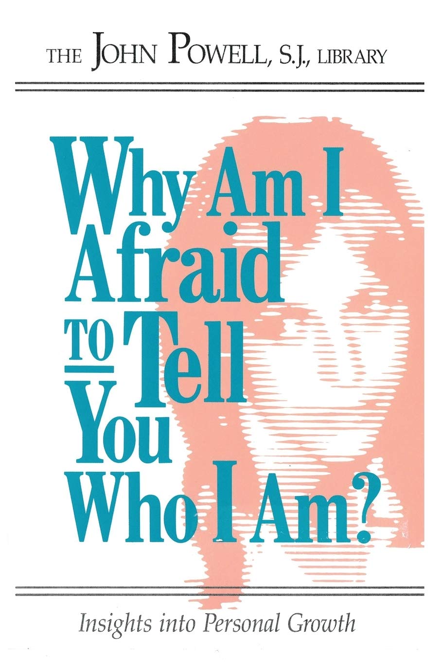 Why Am I Afraid to Tell You Who I Am? Insights into Personal Growth,New