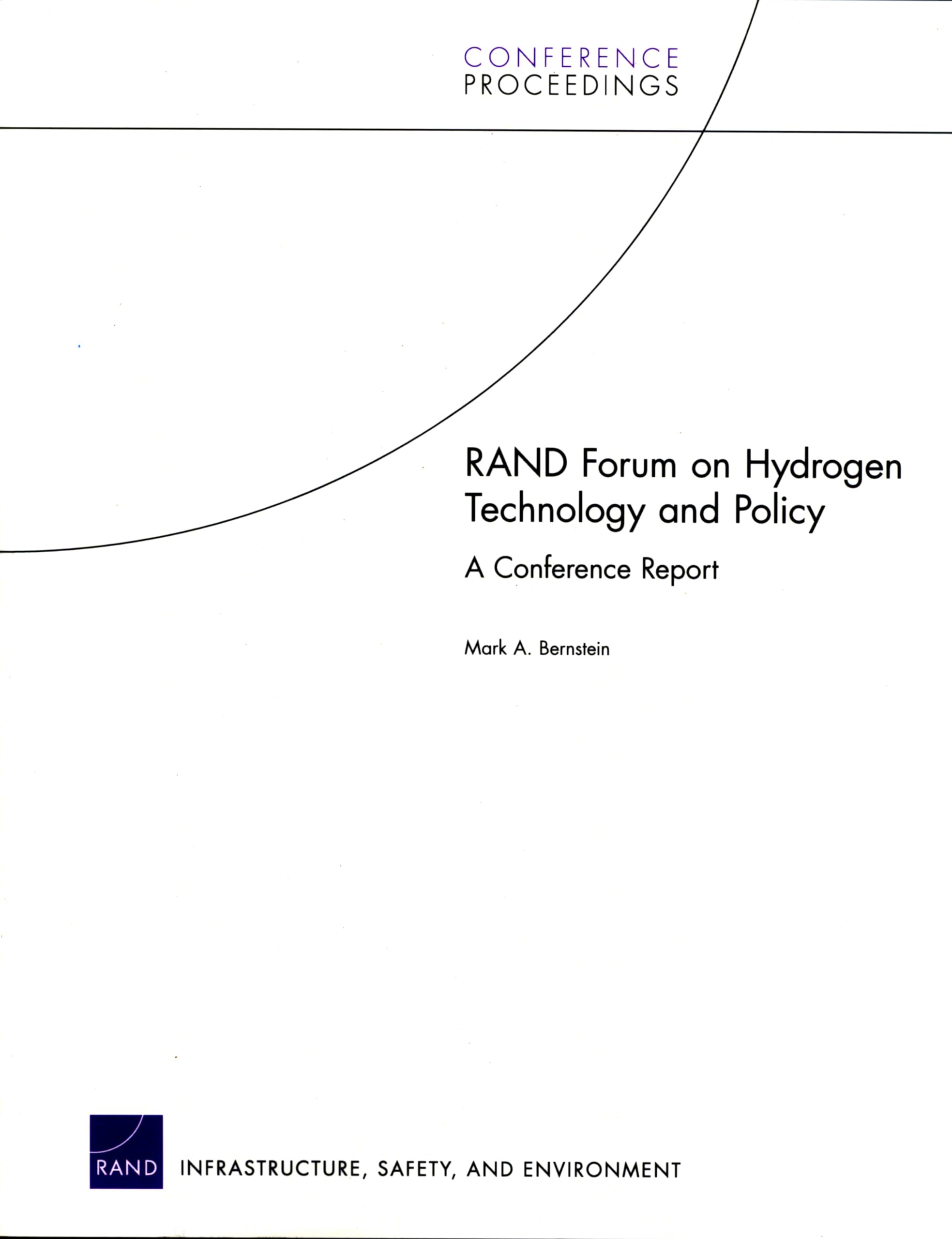 Rand Forum On Hydrogen Technology And Policy: A Conference Report (Conference Proceedings),New