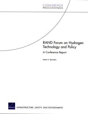 Rand Forum On Hydrogen Technology And Policy: A Conference Report (Conference Proceedings),New