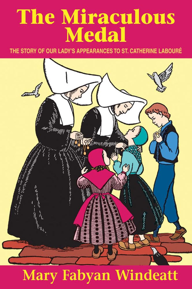 The Miraculous Medal: The Story of Our Lady's Appearances to Saint Catherine Laboure,Used