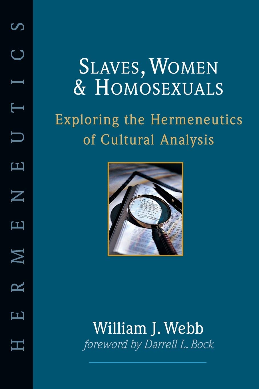 Slaves, Women & Homosexuals: Exploring The Hermeneutics Of Cultural Analysis