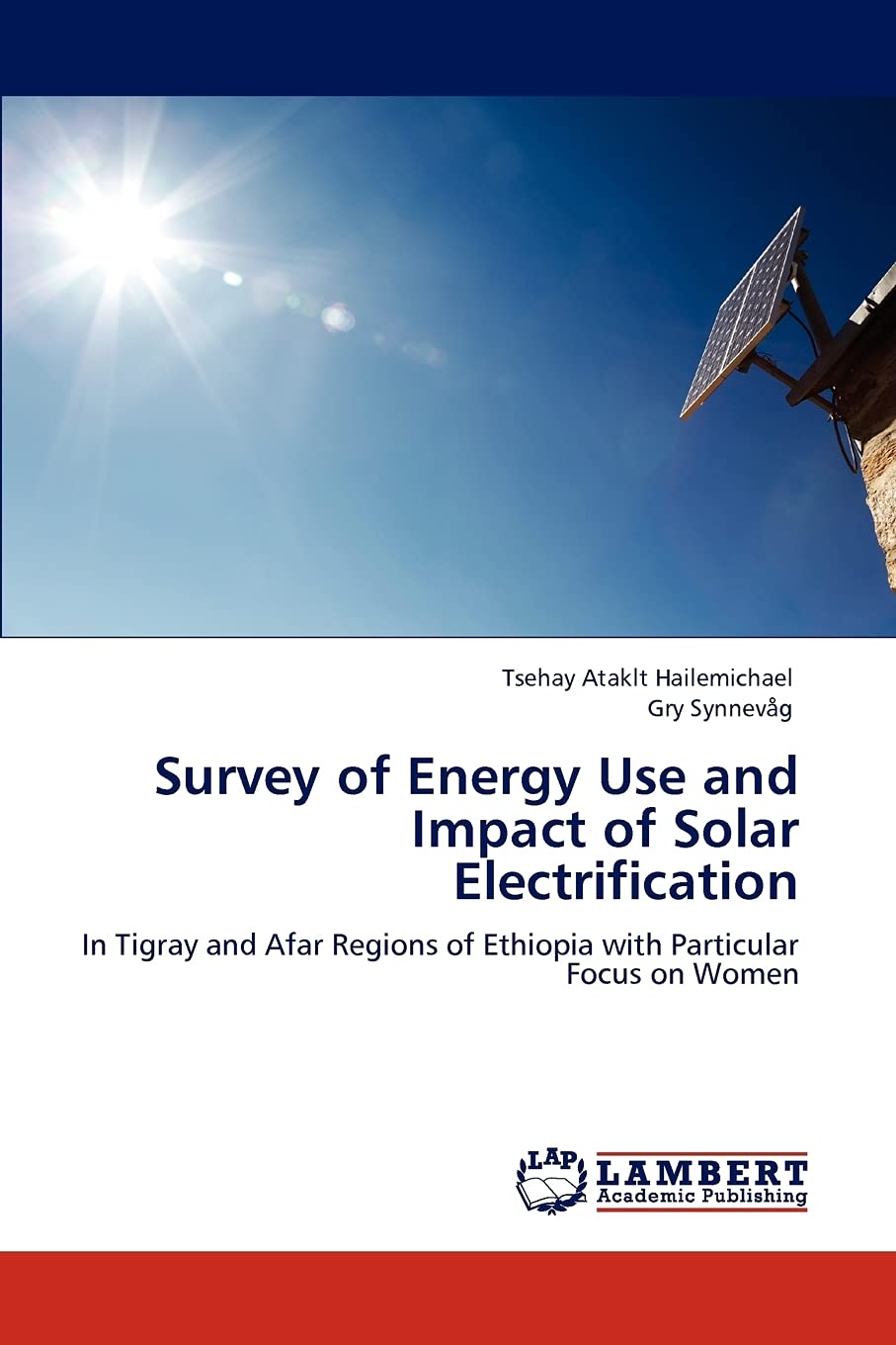 Survey of Energy Use and Impact of Solar Electrification: In Tigray and Afar Regions of Ethiopia with Particular Focus on Women,Used