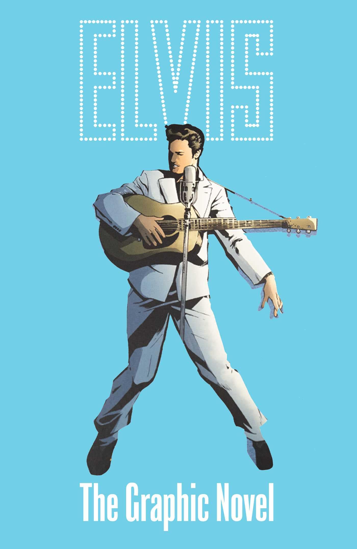 ELVIS: THE OFFICIAL GRAPHIC NOVEL DELUXE EDITION,New