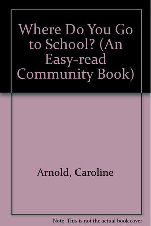 Where Do You Go to School? (An EasyRead Community Book),Used