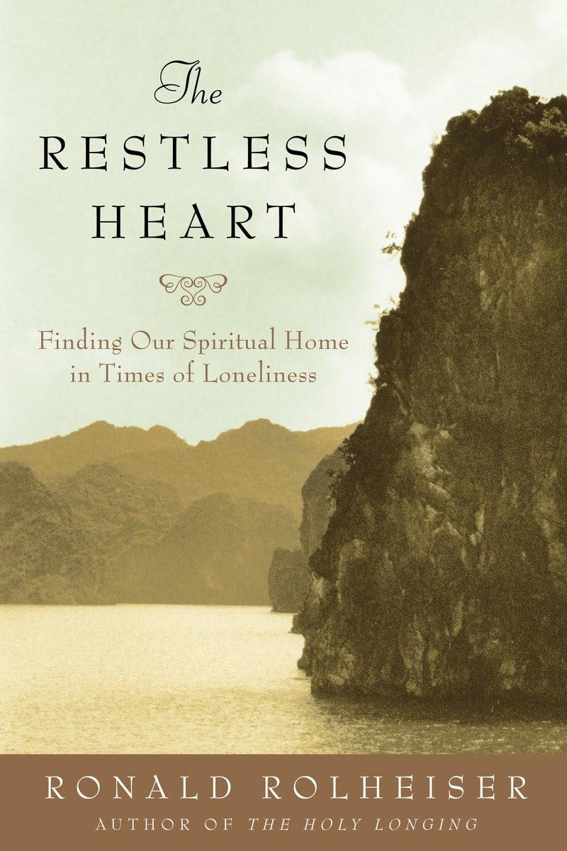 The Restless Heart: Finding Our Spiritual Home in Times of Loneliness,Used