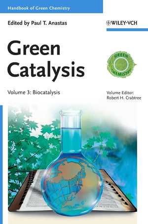 Green Catalysis, Volume 3: Biocatalysis (Handbook Of Green Chemistry),Used