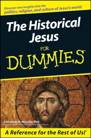 The Historical Jesus For Dummies,New