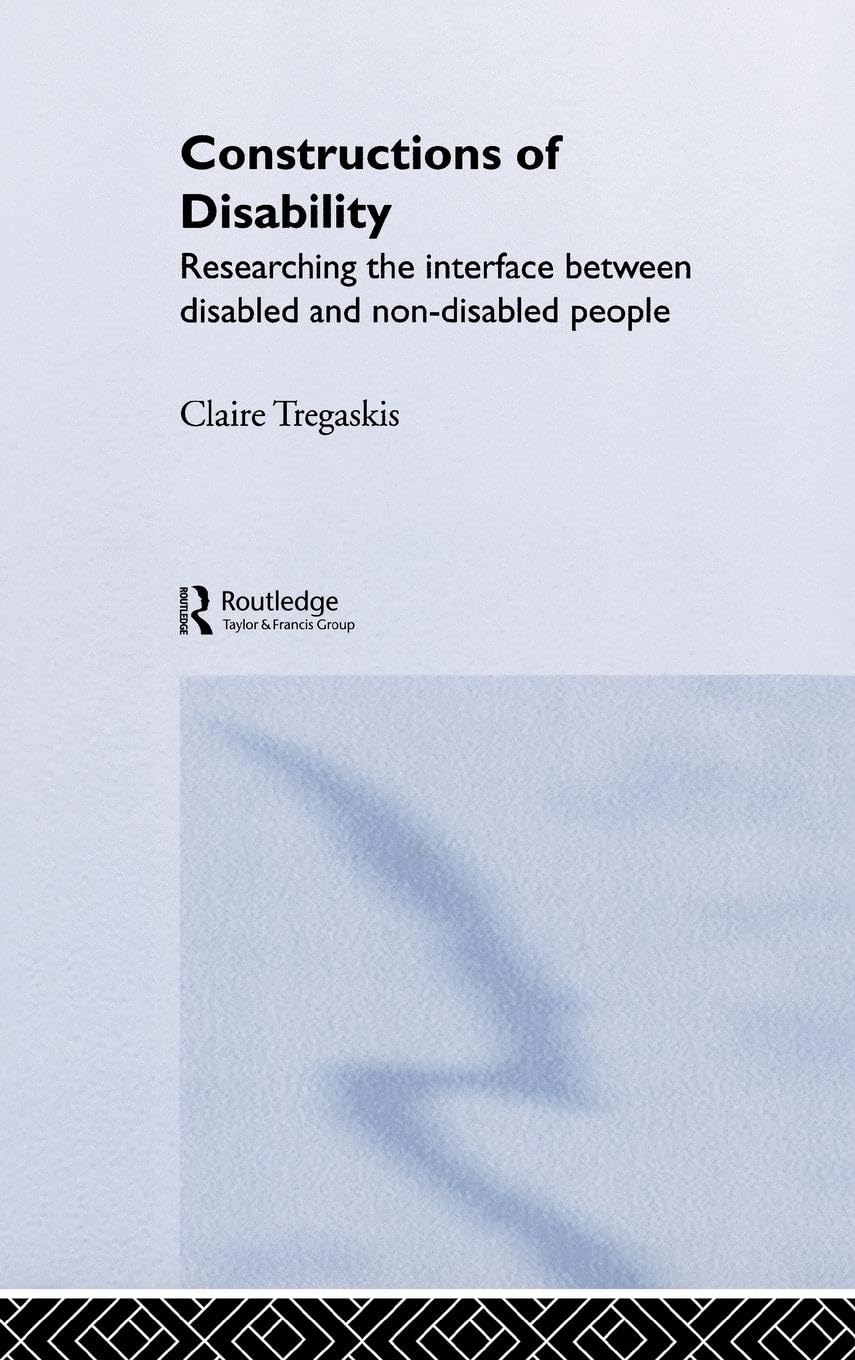 Constructions of Disability: Researching Inclusion in Community Leisure,New